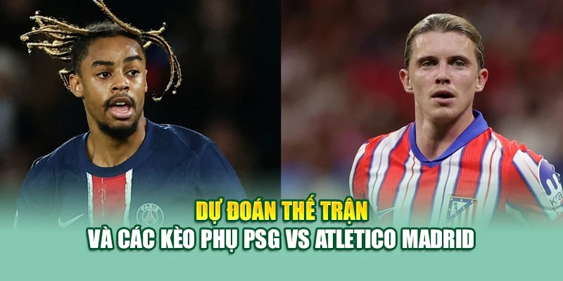Soi Kèo Bóng Đá PSG Vs Atletico Madrid 16/6 Tại 79king9.info 3 Dự đoán thế trận và các kèo phụ PSG vs Atletico Madrid