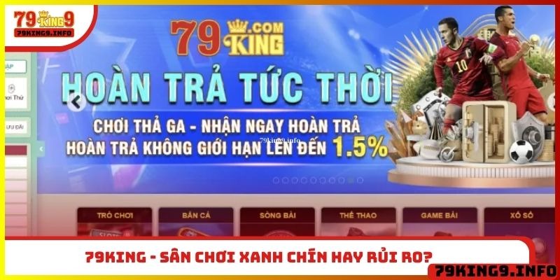 79King - Sân chơi xanh chín hay rủi ro?