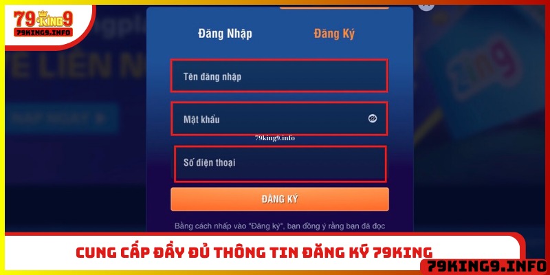 Cung cấp đầy đủ các thông tin khi đăng ký 79King