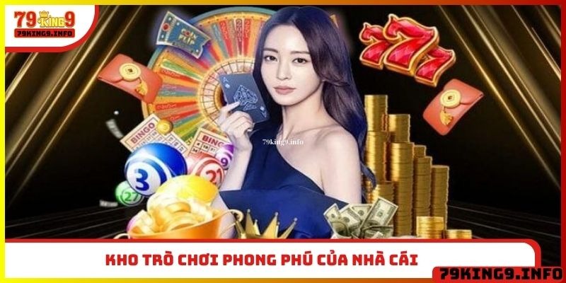 Kho trò chơi phong phú của nhà cái