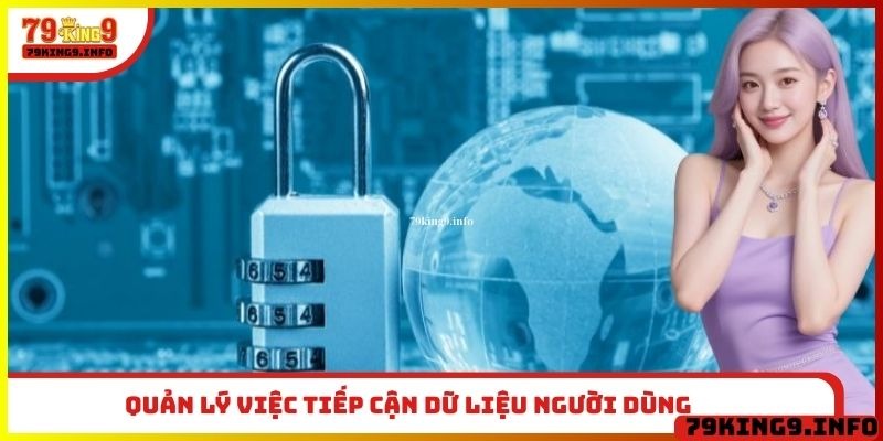 Quản lý việc tiếp cận dữ liệu người dùng