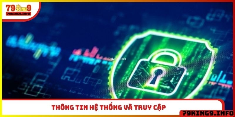 Thông tin hệ thống và truy cập