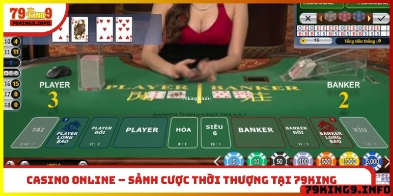 Casino online – Sảnh cược thời thượng tại 79King