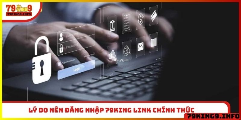 Lý do nên đăng nhập 79King link chính thức