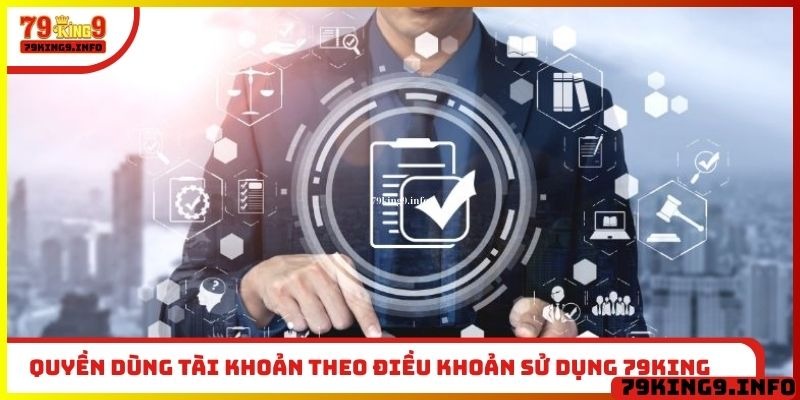 Quyền dùng tài khoản theo điều khoản sử dụng 79King