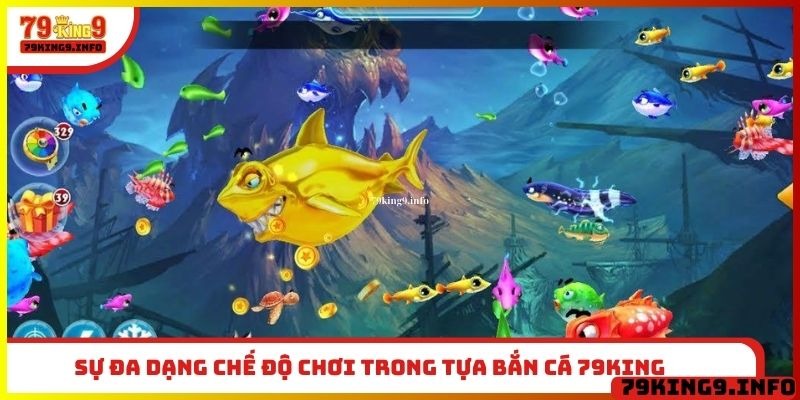 Sự đa dạng chế độ chơi trong tựa bắn cá 79King