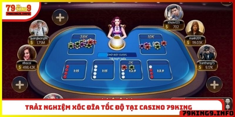 Trải nghiệm xóc đĩa tốc độ tại casino 79King